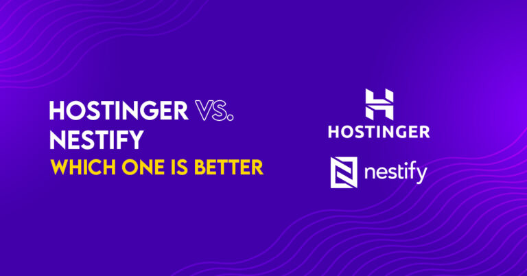 Hostinger vs. Nestify: Which one is better