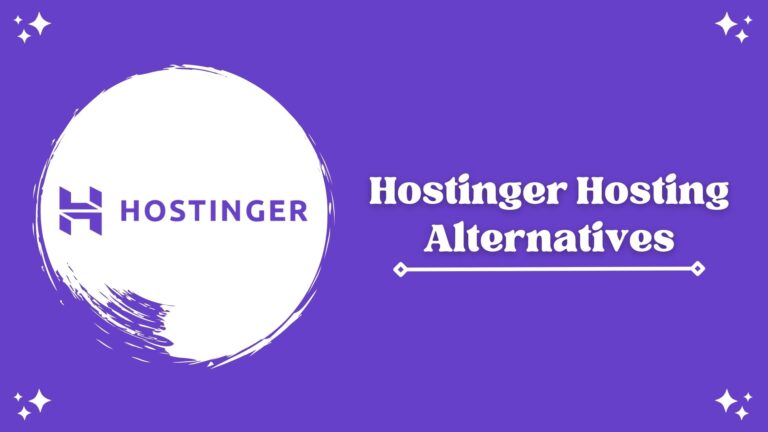 Best Hostinger Alternatives